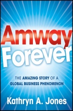 Amway Forever: The Amazing Story of a Global Business Phenomenon - ISBN 9780470488218