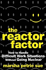 The Reactor Factor: How to Handle Difficult Work Situations Without Going Nuclear - ISBN 9780470490068