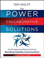 The Power of Collaborative Solutions: Six Principles and Effective Tools for Building Healthy Communities - ISBN 9780470490846