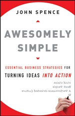 Awesomely Simple: Essential Business Strategies for Turning Ideas Into Action - ISBN 9780470494516