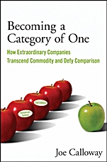 Becoming a Category of One: How Extraordinary Companies Transcend Commodity and Defy Comparison - ISBN 9780470496350