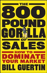 The 800–Pound Gorilla of Sales: How to Dominate Your Market - ISBN 9780470496756