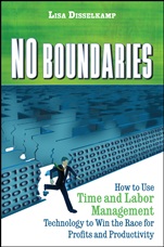 No Boundaries: How to Use Time and Labor Management Technology to Win the Race for Profits and Productivity - ISBN 9780470497067