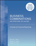 Business Combinations with SFAS 141 R, 157, and 160: A Guide to Financial Reporting - ISBN 9780470497555