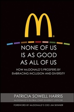 None of Us is As Good As All of Us: How McDonalds Prospers by Embracing Inclusion and Diversity - ISBN 9780470499320