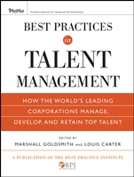 Best Practices in Talent Management: How the Worlds Leading Corporations Manage, Develop, and Retain Top Talent - ISBN 9780470499610