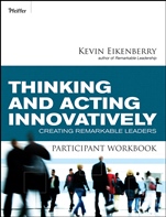 Thinking and Acting Innovatively Participant Workbook: Creating Remarkable Leaders - ISBN 9780470501931