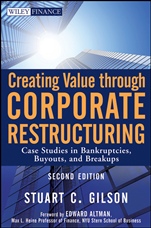Creating Value Through Corporate Restructuring: Case Studies in Bankruptcies, Buyouts, and Breakups - ISBN 9780470503522
