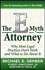 The E–Myth Attorney: Why Most Legal Practices Dont Work and What to Do About It - ISBN 9780470503652