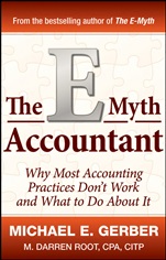 The E–Myth Accountant: Why Most Accounting Practices Dont Work and What to Do About It - ISBN 9780470503669