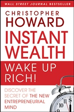 Instant Wealth Wake Up Rich!: Discover The Secret of The New Entrepreneurial Mind - ISBN 9780470503935