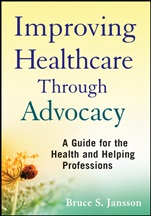 Improving Healthcare Through Advocacy: A Guide for the Health and Helping Professions - ISBN 9780470505298