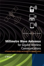 Millimetre Wave Antennas for Gigabit Wireless Communications: A Practical Guide to Design and Analysis in a System Context - ISBN 9780470515983