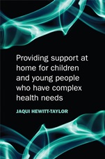 Providing Support at Home for Children and Young People who have Complex Health Needs - ISBN 9780470517314