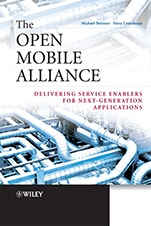 The Open Mobile Alliance: Delivering Service Enablers for Next–Generation Applications - ISBN 9780470519189