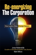 Re–energizing the Corporation: How Leaders Make Change Happen - ISBN 9780470519219