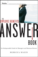 The Employee Benefits Answer Book: An Indispensable Guide for Managers and Business Owners - ISBN 9780470525159