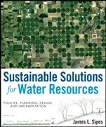 Sustainable Solutions for Water Resources: Policies, Planning, Design, and Implementation - ISBN 9780470529621