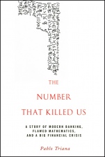 The Number That Killed Us: A Story of Modern Banking, Flawed Mathematics, and a Big Financial Crisis - ISBN 9780470529737