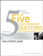 Peter Druckers The Five Most Important Question Self Assessment Tool: Facilitators Guide - ISBN 9780470531235