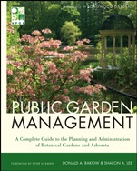 Public Garden Management: A Complete Guide to the Planning and Administration of Botanical Gardens and Arboreta - ISBN 9780470532133