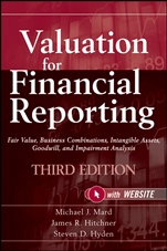 Valuation for Financial Reporting: Fair Value, Business Combinations, Intangible Assets, Goodwill, and Impairment Analysis - ISBN 9780470534892