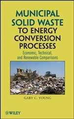 Municipal Solid Waste to Energy Conversion Processes: Economic, Technical, and Renewable Comparisons - ISBN 9780470539675