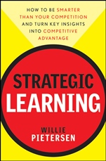 Strategic Learning: How to Be Smarter Than Your Competition and Turn Key Insights into Competitive Advantage - ISBN 9780470540695