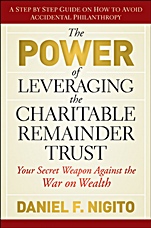 The Power of Leveraging the Charitable Remainder Trust: Your Secret Weapon Against the War on Wealth - ISBN 9780470541128