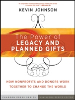 The Power of Legacy and Planned Gifts: How Nonprofits and Donors Work Together to Change the World - ISBN 9780470541364