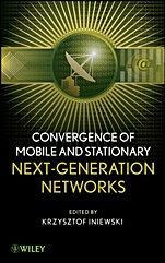 Convergence of Mobile and Stationary Next–Generation Networks - ISBN 9780470543566