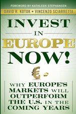 Invest in Europe Now!: Why Europes Markets Will Outperform the US in the Coming Years - ISBN 9780470547014