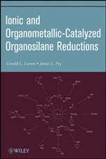Ionic and Organometallic–Catalyzed Organosilane Reductions - ISBN 9780470547878