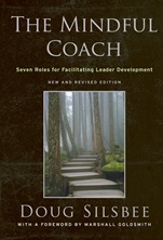 The Mindful Coach: Seven Roles for Facilitating Leader Development - ISBN 9780470548660