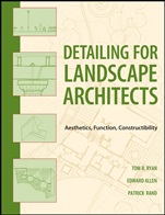 Detailing for Landscape Architects: Aesthetics, Function, Constructibility - ISBN 9780470548783