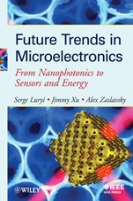 Future Trends in Microelectronics: From Nanophotonics to Sensors to Energy - ISBN 9780470551370