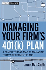 Managing Your Firms 401(k) Plan: A Complete Roadmap to Managing Todays Retirement Plans - ISBN 9780470553008