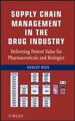Supply Chain Management in the Drug Industry: Delivering Patient Value for Pharmaceuticals and Biologics - ISBN 9780470555170