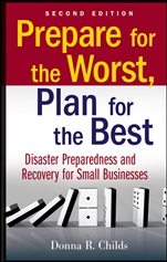 Prepare for the Worst, Plan for the Best: Disaster Preparedness and Recovery for Small Businesses - ISBN 9780470556177