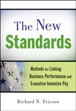 The New Standards: Methods for Linking Business Performance and Executive Incentive Pay - ISBN 9780470559895