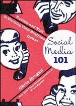Social Media 101: Tactics and Tips to Develop Your Business Online - ISBN 9780470563410