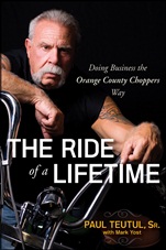 The Ride of a Lifetime: Doing Business the Orange County Choppers Way - ISBN 9780470563427