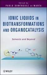 Ionic Liquids in Biotransformations and Organocatalysis: Solvents and Beyond - ISBN 9780470569047
