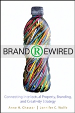 Brand Rewired: Connecting Branding, Creativity, and Intellectual Property Strategy - ISBN 9780470575420