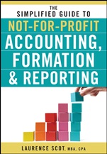 The Simplified Guide to Not–for–Profit Accounting, Formation, and Reporting - ISBN 9780470575444