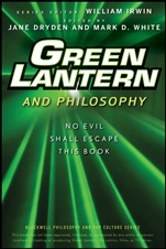 Green Lantern and Philosophy: No Evil Shall Escape this Book - ISBN 9780470575574