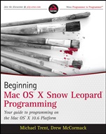Beginning Mac OS X Snow Leopard Programming - ISBN 9780470577523