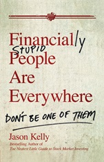 Financially Stupid People Are Everywhere: Dont Be One Of Them - ISBN 9780470579756