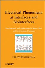 Electrical Phenomena at Interfaces and Biointerfaces: Fundamentals and Applications in Nano–, Bio–, and Environmental Sciences - ISBN 9780470582558