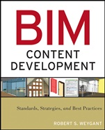 BIM Content Development: Standards, Strategies, and Best Practices - ISBN 9780470583579